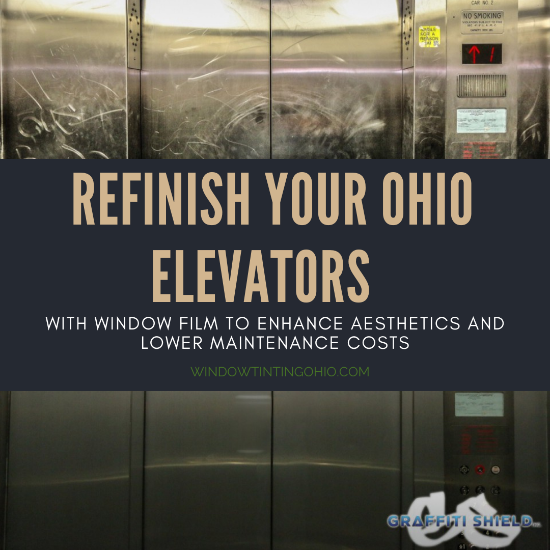 Refinish Your Ohio Elevators with Window Film to Enhance Aesthetics and Lower Maintenance costs - Window Tinting Ohio