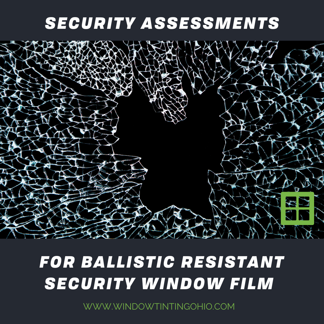 Security Assessments for Ballistic Resistant Security Window Film - Window Tinting Ohio